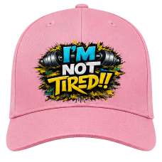 I'm Not Tired